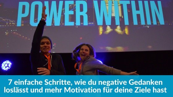 7 einfache Schritte, wie du negative Gedanken loslässt und mehr Motivation für deine Ziele hast