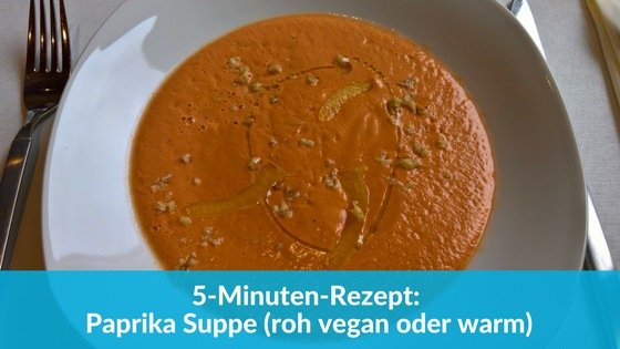 5 Minuten-Rezept: Paprika-Suppe warm oder kalt