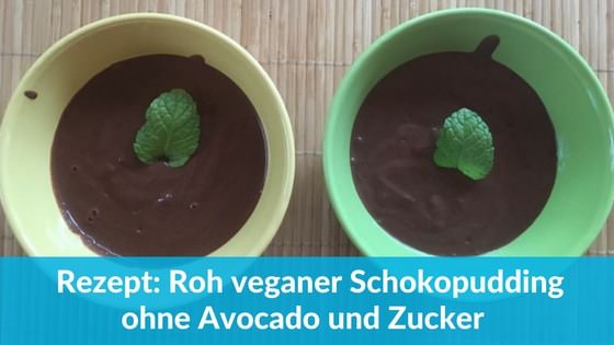 Rezept roh veganer Schokopudding ohne Avocado (fettarm)